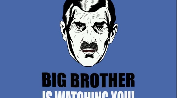 Big Brother is watching you