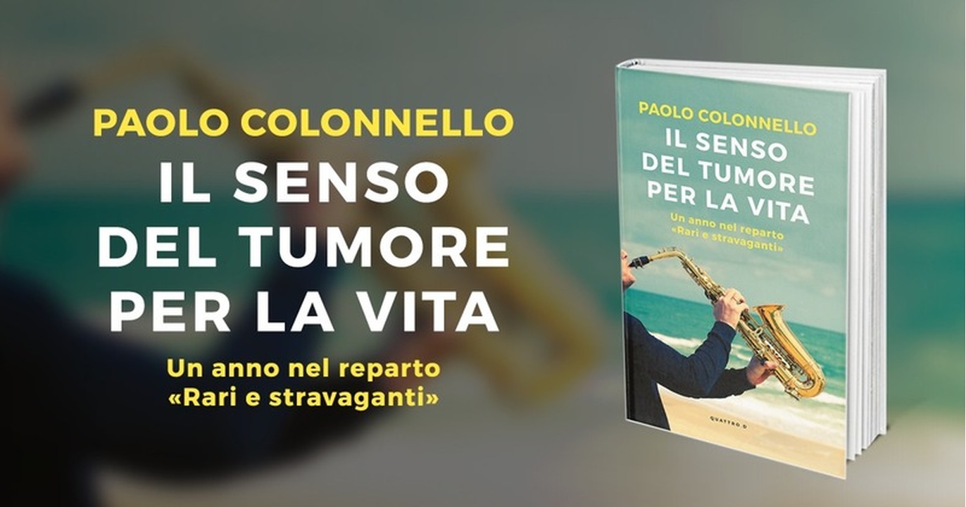 Paolo Colonnello «Il senso del tumore per la vita»